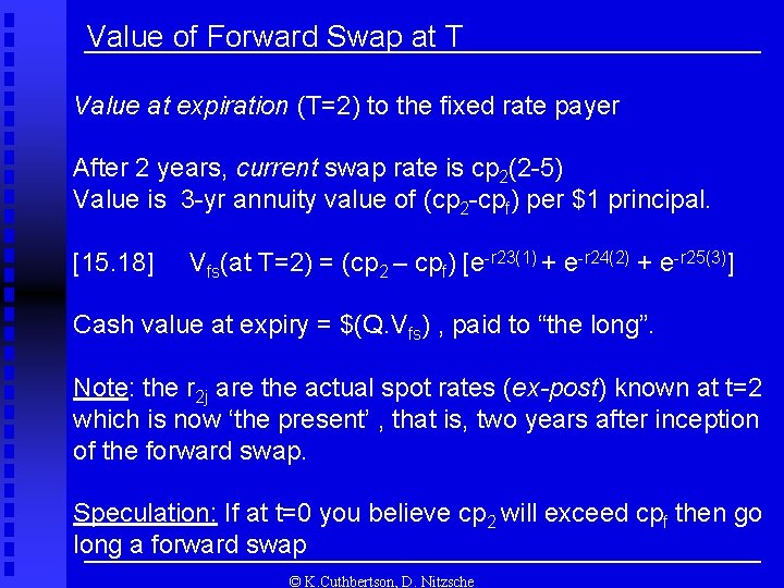 Value of Forward Swap at T Value at expiration (T=2) to the fixed rate