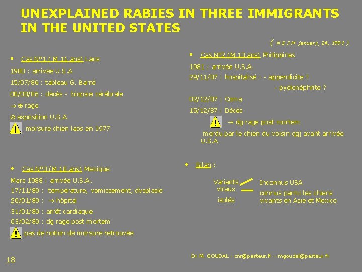 UNEXPLAINED RABIES IN THREE IMMIGRANTS IN THE UNITED STATES ( • Cas N° 2