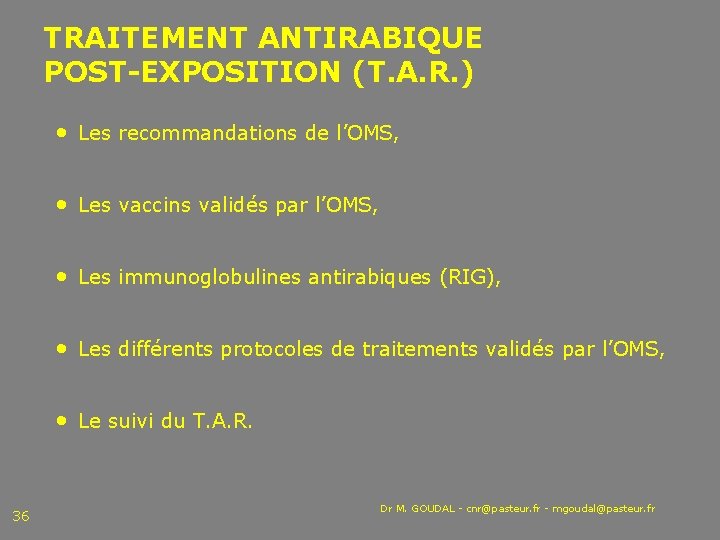 TRAITEMENT ANTIRABIQUE POST-EXPOSITION (T. A. R. ) • Les recommandations de l’OMS, • Les