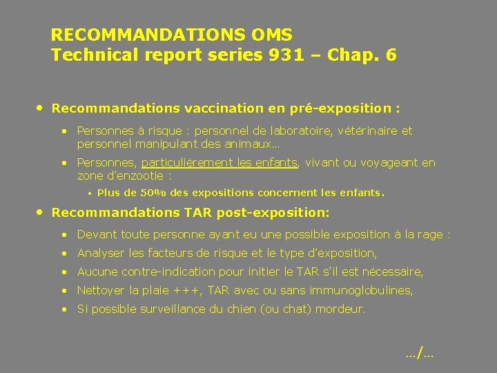 RECOMMANDATIONS OMS Technical report series 931 – Chap. 6 • Recommandations vaccination en pré-exposition