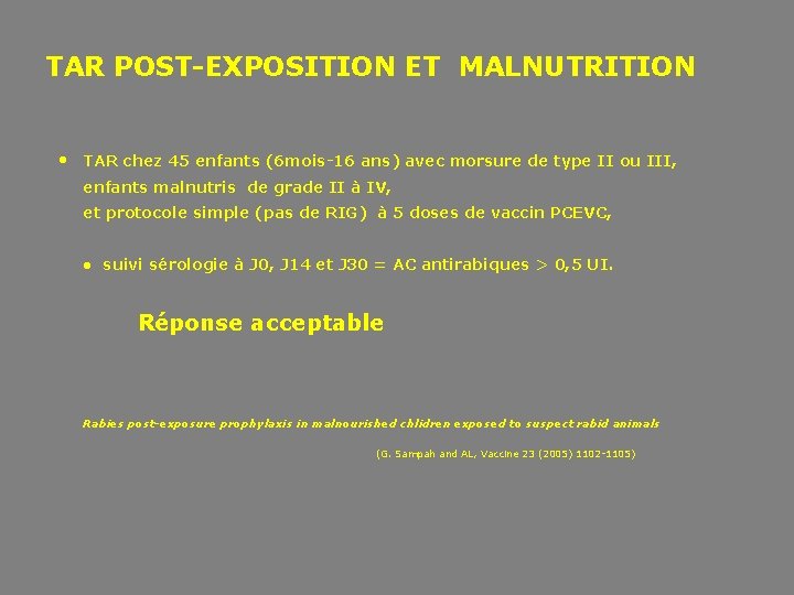 TAR POST-EXPOSITION ET MALNUTRITION • TAR chez 45 enfants (6 mois-16 ans) avec morsure
