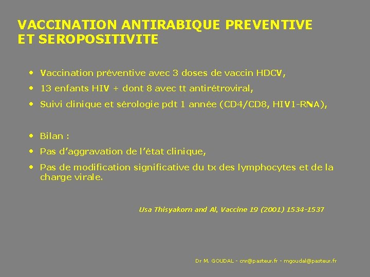VACCINATION ANTIRABIQUE PREVENTIVE ET SEROPOSITIVITE • Vaccination préventive avec 3 doses de vaccin HDCV,