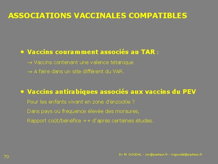 ASSOCIATIONS VACCINALES COMPATIBLES • Vaccins couramment associés au TAR : Vaccins contenant une valence