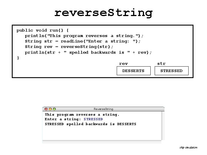 reverse. String public void run() { println("This program reverses a string. "); private String