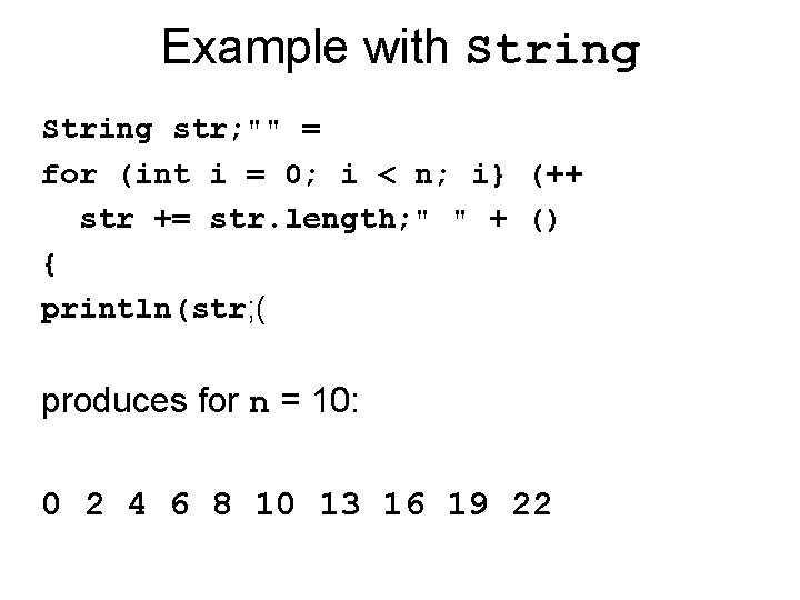 Example with String str; "" = for (int i = 0; i < n;