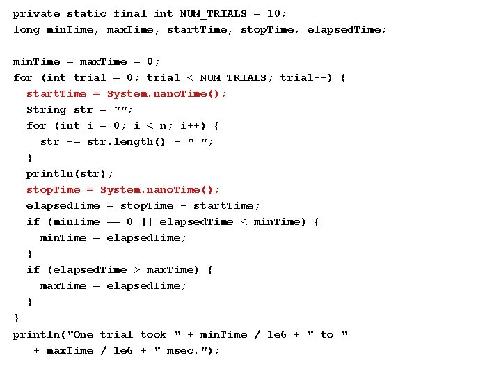 private static final int NUM_TRIALS = 10; long min. Time, max. Time, start. Time,