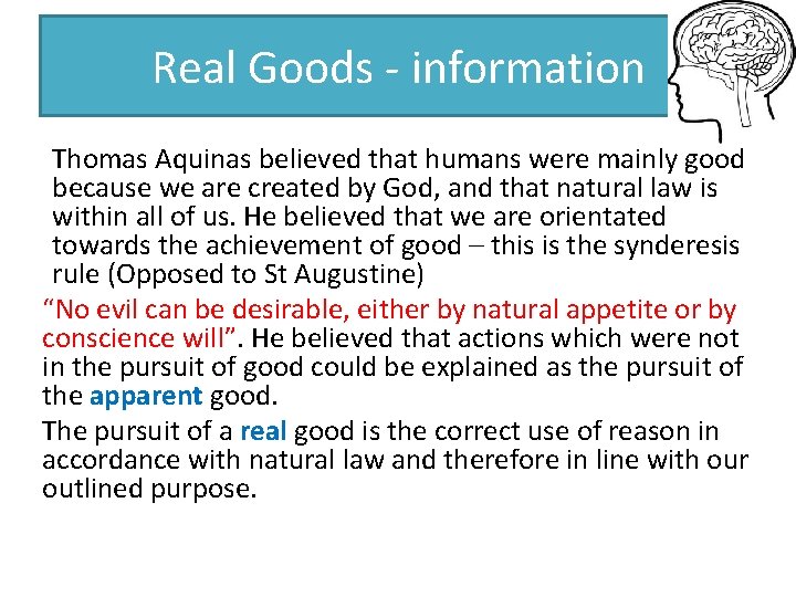 Real Goods - information Thomas Aquinas believed that humans were mainly good because we