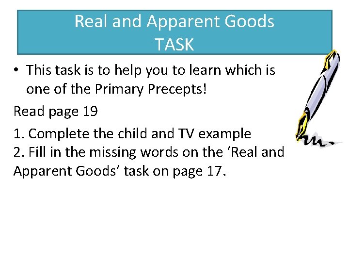 Real and Apparent Goods TASK • This task is to help you to learn