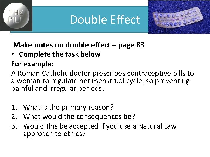 Double Effect Make notes on double effect – page 83 • Complete the task