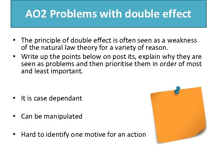 AO 2 Problems with double effect • The principle of double effect is often