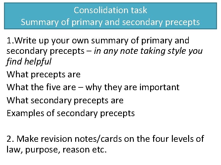 Consolidation task Summary of primary and secondary precepts 1. Write up your own summary