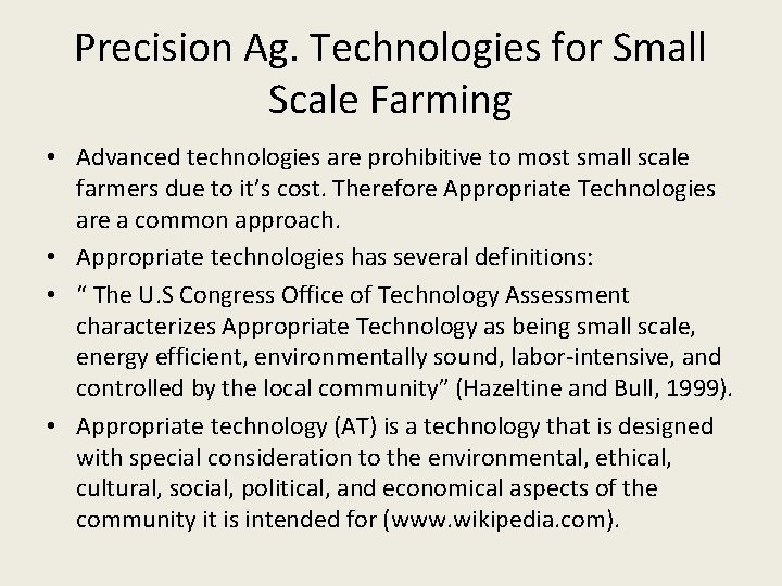 Precision Ag. Technologies for Small Scale Farming • Advanced technologies are prohibitive to most