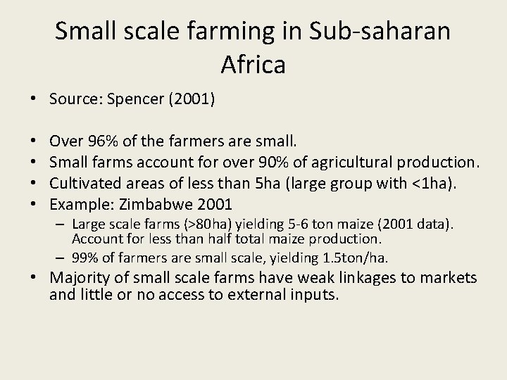 Small scale farming in Sub-saharan Africa • Source: Spencer (2001) • • Over 96%