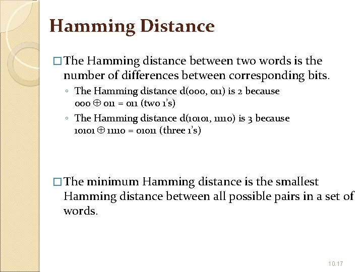 Hamming Distance � The Hamming distance between two words is the number of differences