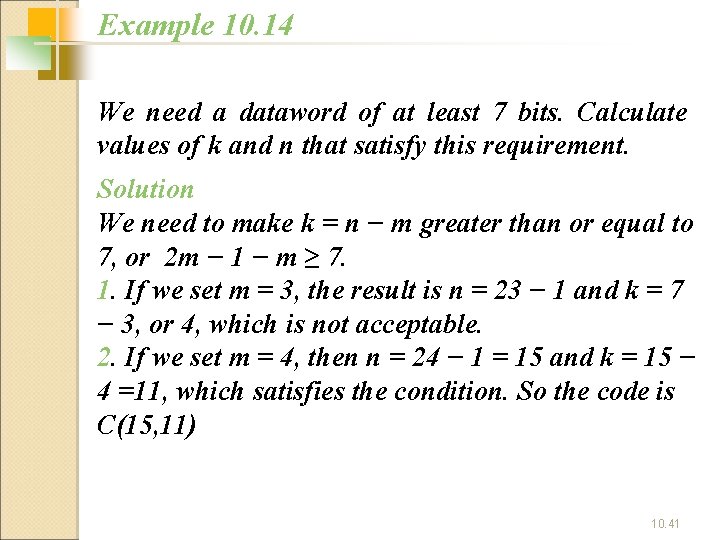 Example 10. 14 We need a dataword of at least 7 bits. Calculate values