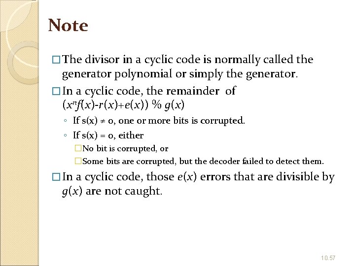 Note � The divisor in a cyclic code is normally called the generator polynomial