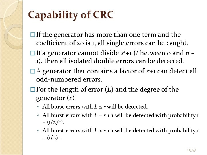 Capability of CRC � If the generator has more than one term and the