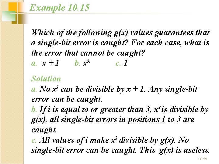 Example 10. 15 Which of the following g(x) values guarantees that a single-bit error