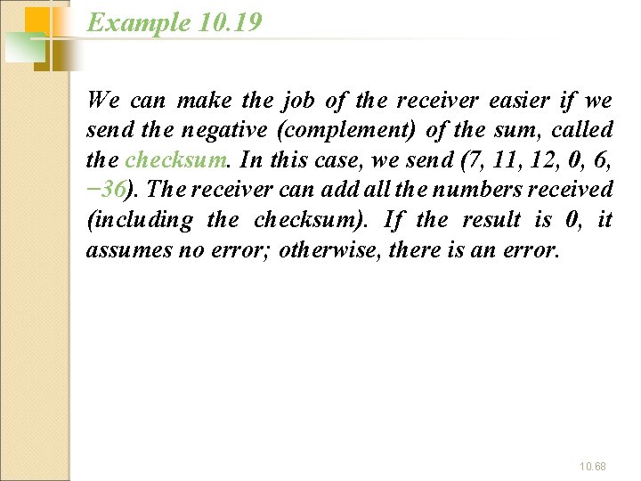 Example 10. 19 We can make the job of the receiver easier if we