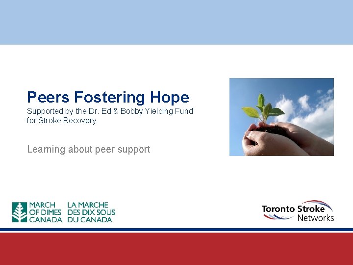Peers Fostering Hope Supported by the Dr. Ed & Bobby Yielding Fund for Stroke