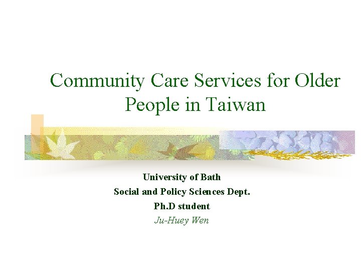 Community Care Services for Older People in Taiwan University of Bath Social and Policy