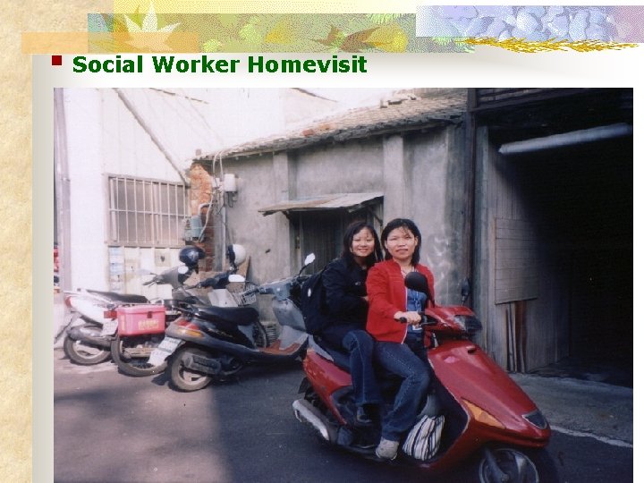 § Social Worker Homevisit 