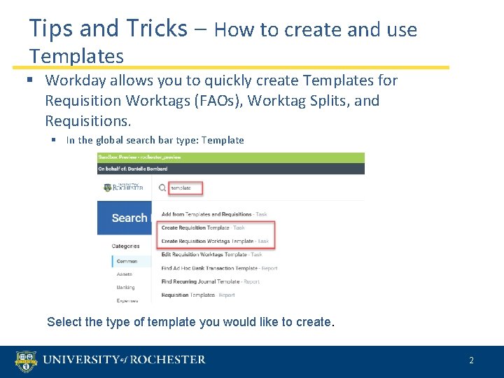 Tips and Tricks – How to create and use Templates § Workday allows you