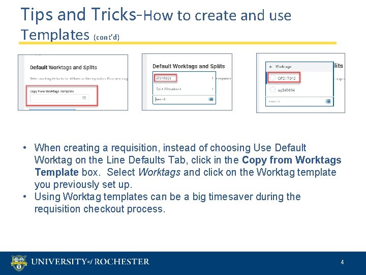 Tips and Tricks-How to create and use Templates (cont’d) • When creating a requisition,