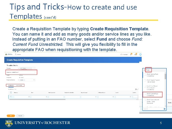 Tips and Tricks-How to create and use Templates (cont’d) Create a Requisition Template by