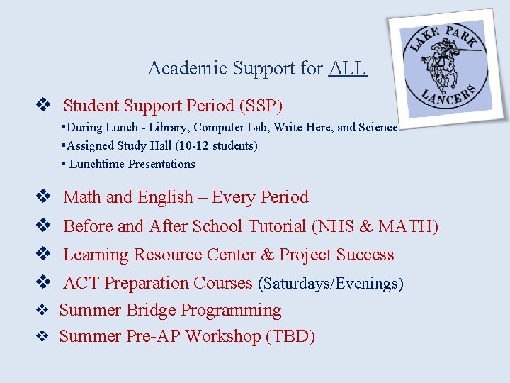 Academic Support for ALL v Student Support Period (SSP) §During Lunch - Library, Computer