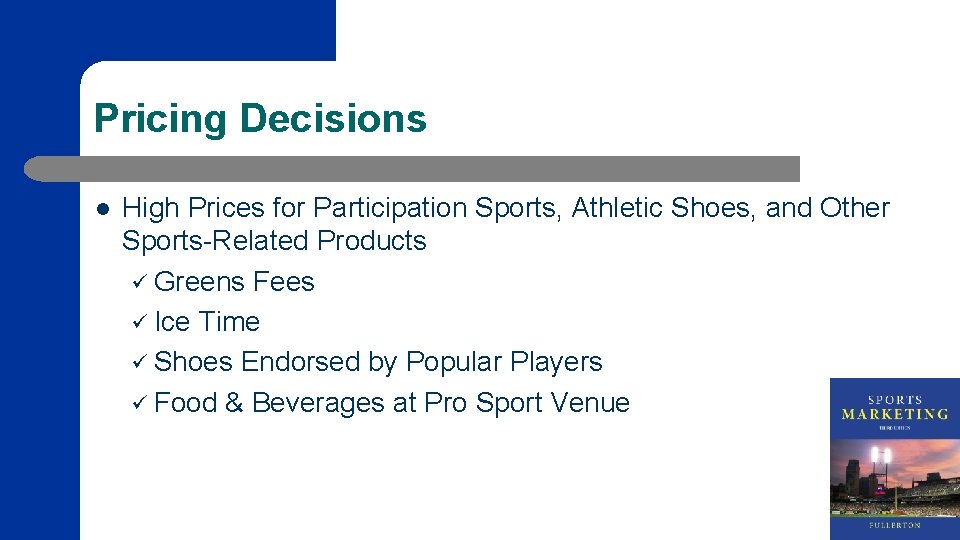 Pricing Decisions l High Prices for Participation Sports, Athletic Shoes, and Other Sports-Related Products