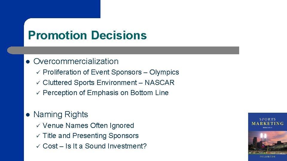 Promotion Decisions l Overcommercialization ü ü ü l Proliferation of Event Sponsors – Olympics