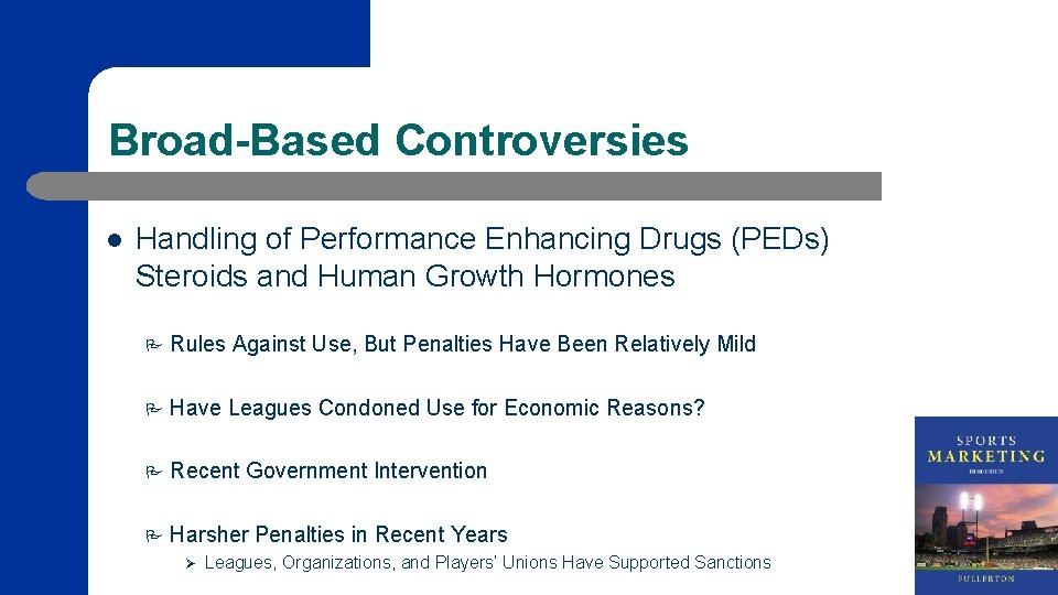 Broad-Based Controversies l Handling of Performance Enhancing Drugs (PEDs) Steroids and Human Growth Hormones