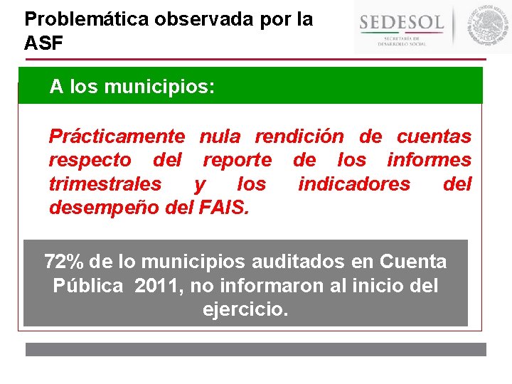 Problemática observada por la ASF A los municipios: Prácticamente nula rendición de cuentas respecto Problemática observada por la ASF A los municipios: Prácticamente nula rendición de cuentas respecto