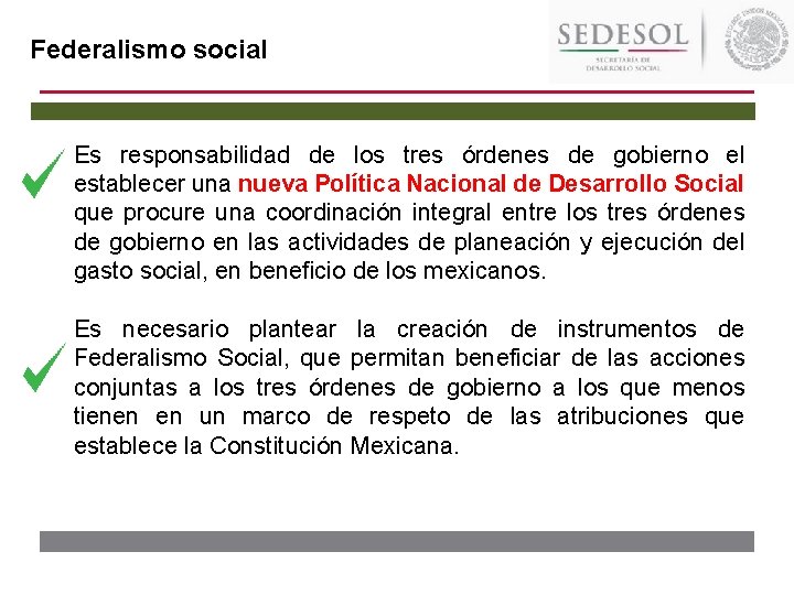 Federalismo social Es responsabilidad de los tres órdenes de gobierno el establecer una nueva Federalismo social Es responsabilidad de los tres órdenes de gobierno el establecer una nueva
