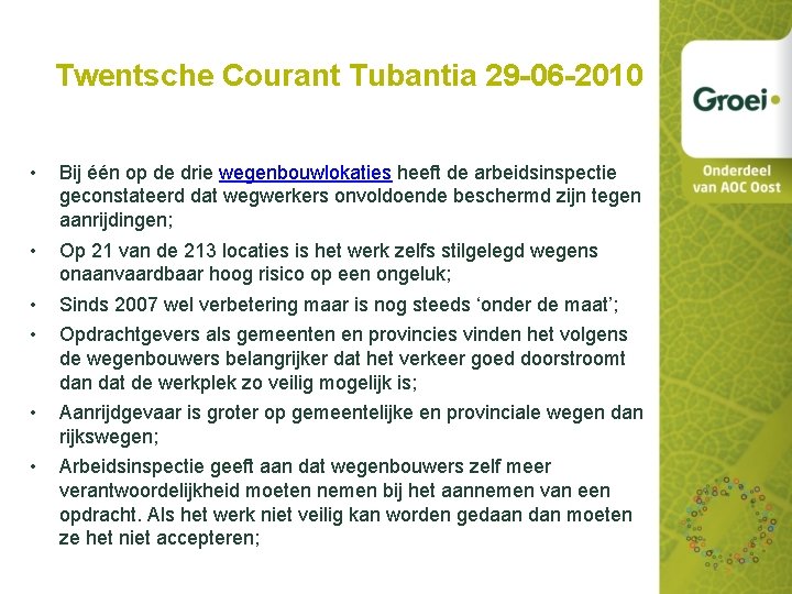 Twentsche Courant Tubantia 29 -06 -2010 • Bij één op de drie wegenbouwlokaties heeft