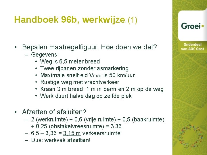 Handboek 96 b, werkwijze (1) • Bepalen maatregelfiguur. Hoe doen we dat? – Gegevens: