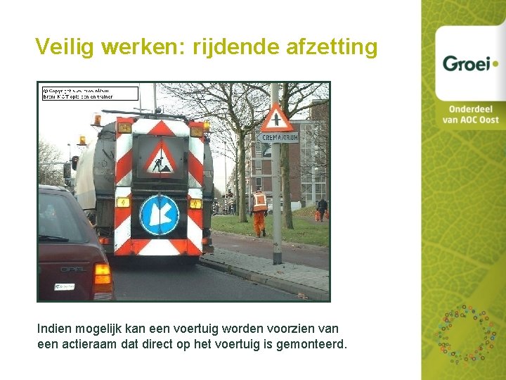 Veilig werken: rijdende afzetting Indien mogelijk kan een voertuig worden voorzien van een actieraam