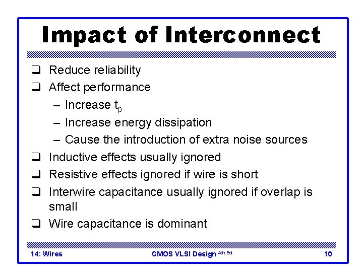 Impact of Interconnect q Reduce reliability q Affect performance – Increase tp – Increase