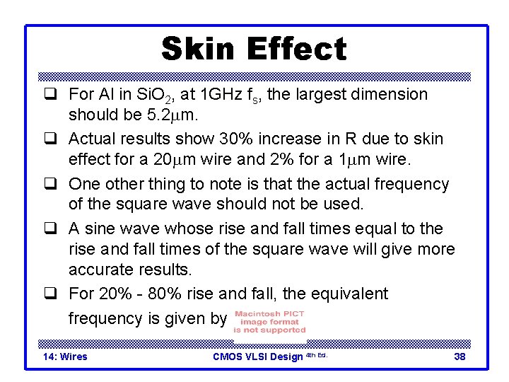 Skin Effect q For Al in Si. O 2, at 1 GHz fs, the
