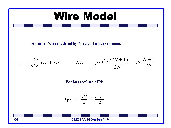 Wire Model Assume: Wire modeled by N equal-length segments For large values of N: