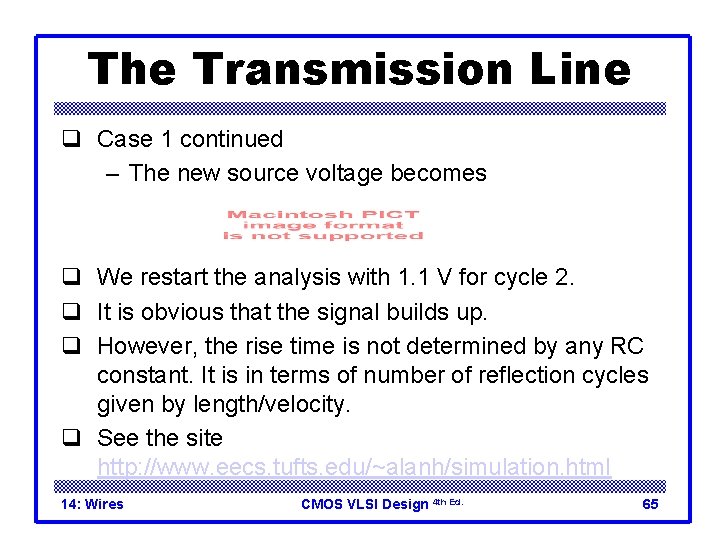 The Transmission Line q Case 1 continued – The new source voltage becomes q The Transmission Line q Case 1 continued – The new source voltage becomes q