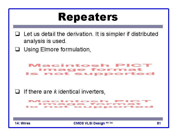 Repeaters q Let us detail the derivation. It is simpler if distributed analysis is