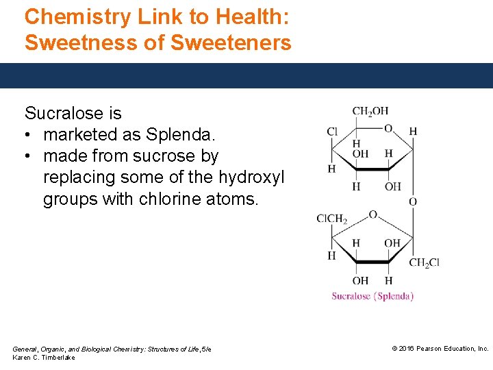 Chemistry Link to Health: Sweetness of Sweeteners Sucralose is • marketed as Splenda. • Chemistry Link to Health: Sweetness of Sweeteners Sucralose is • marketed as Splenda. •