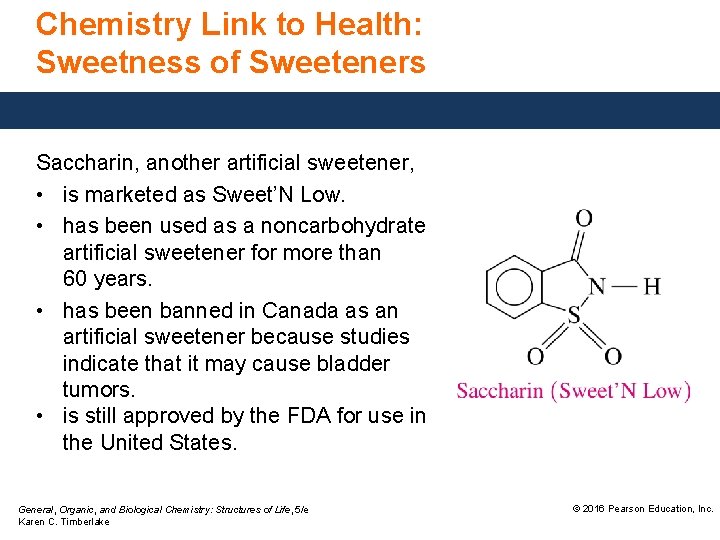 Chemistry Link to Health: Sweetness of Sweeteners Saccharin, another artificial sweetener, • is marketed Chemistry Link to Health: Sweetness of Sweeteners Saccharin, another artificial sweetener, • is marketed
