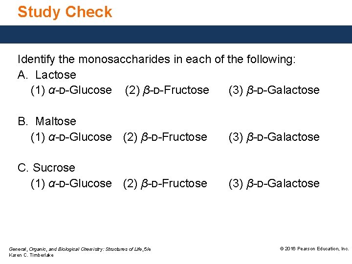 Study Check Identify the monosaccharides in each of the following: A. Lactose (1) α-D-Glucose Study Check Identify the monosaccharides in each of the following: A. Lactose (1) α-D-Glucose