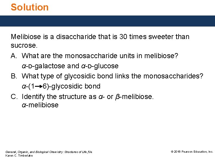 Solution Melibiose is a disaccharide that is 30 times sweeter than sucrose. A. What Solution Melibiose is a disaccharide that is 30 times sweeter than sucrose. A. What