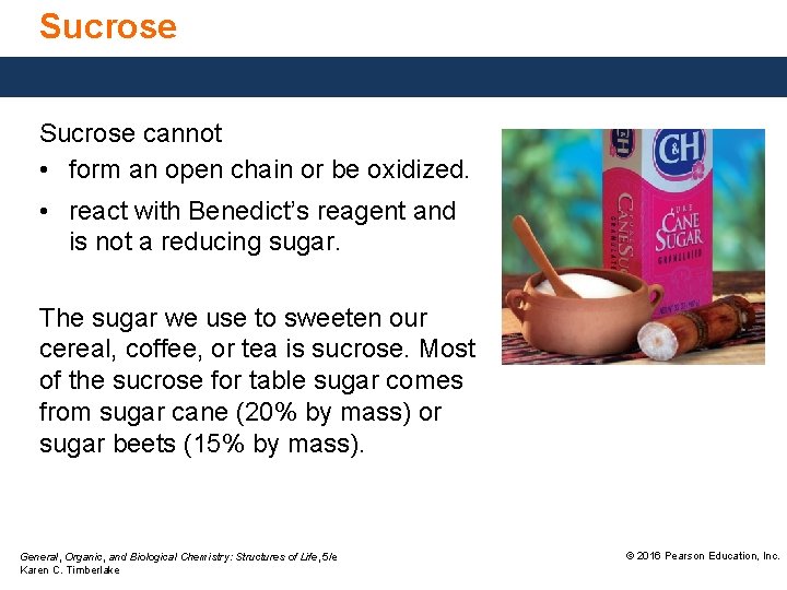 Sucrose cannot • form an open chain or be oxidized. • react with Benedict’s Sucrose cannot • form an open chain or be oxidized. • react with Benedict’s