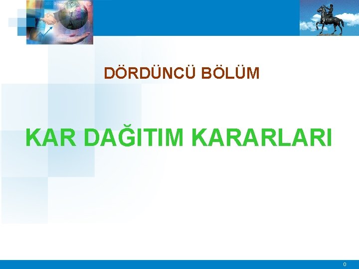 DÖRDÜNCÜ BÖLÜM KAR DAĞITIM KARARLARI 0 