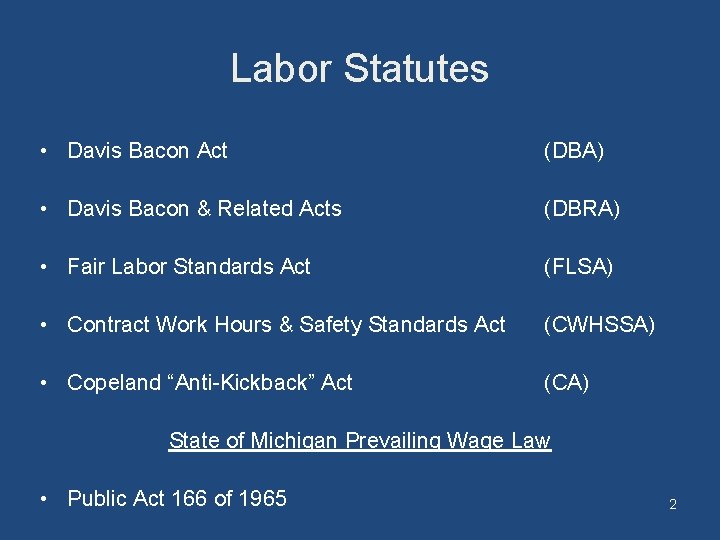 Labor Statutes • Davis Bacon Act (DBA) • Davis Bacon & Related Acts (DBRA)